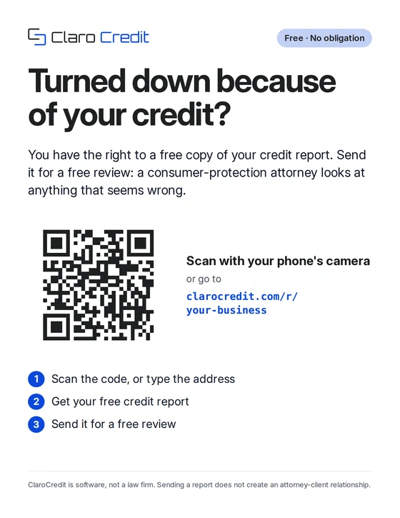 A sample counter sign: Turned down because of your credit? You have the right to a free copy of your credit report. Send it for a free review. With a QR code and the address clarocredit.com/r/your-business.